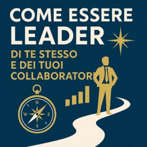 Audio Puntata 12 - “Come essere LEADER di te stesso e dei tuoi collaboratori